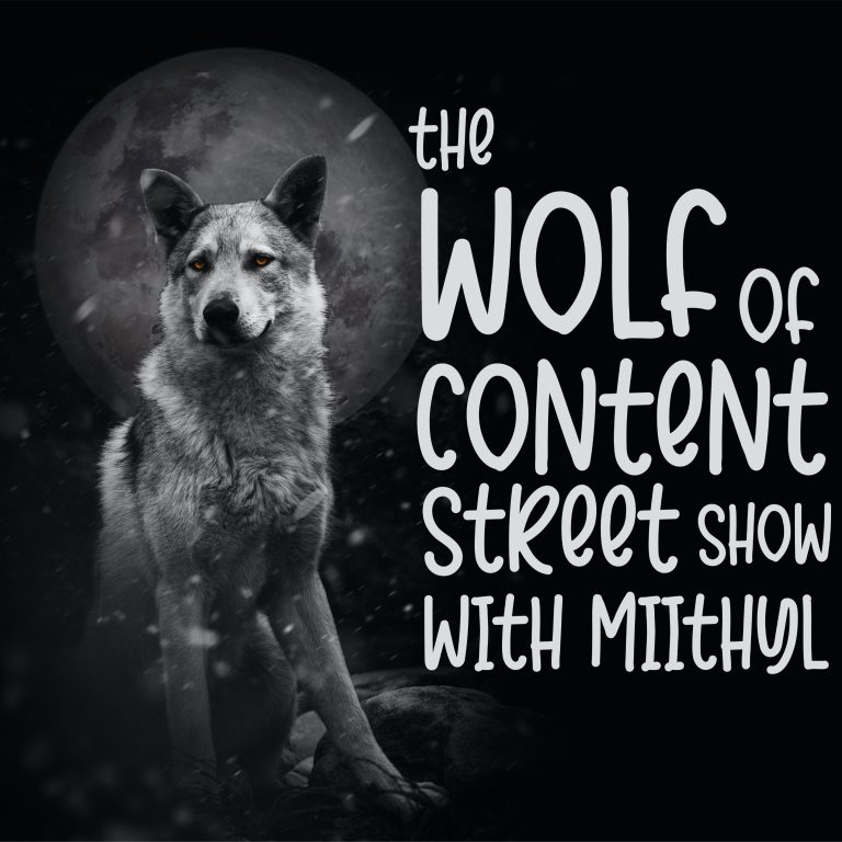 The Wolf of Content Street Show with Mithyll